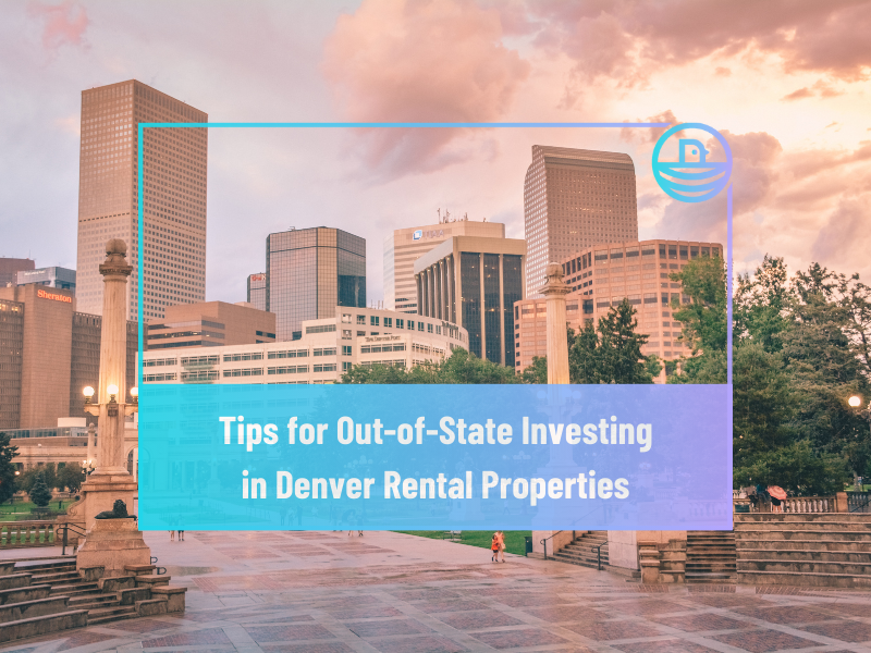 Tips for Buying Out-of-State Rental Property in Denver